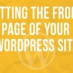 Setting the Front Page of Your WordPress Site