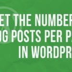 Setting the number of blog posts per page in WordPress